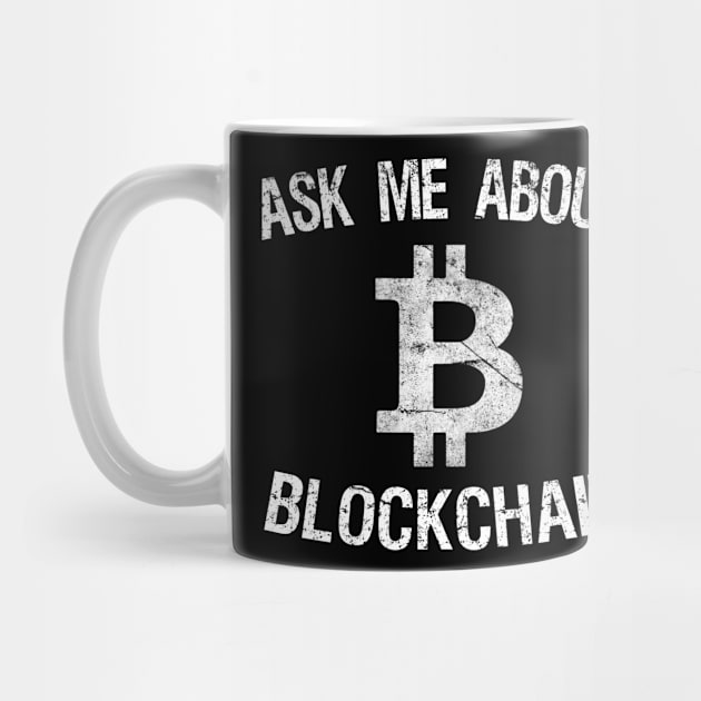 Ask Me About Blockchain Bitcoin by Flippin' Sweet Gear